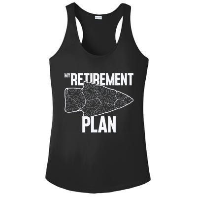 My Retirement Plan Arrowhead Hunting Flintknapping Ladies PosiCharge Competitor Racerback Tank
