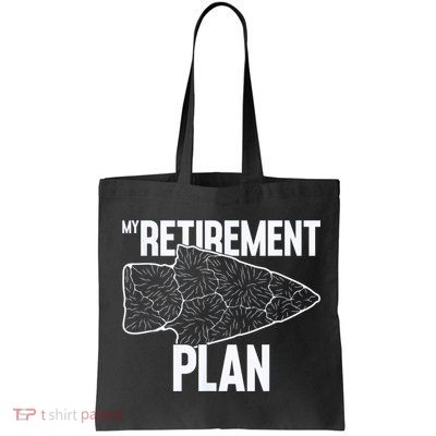 My Retirement Plan Arrowhead Hunting Flintknapping Bag