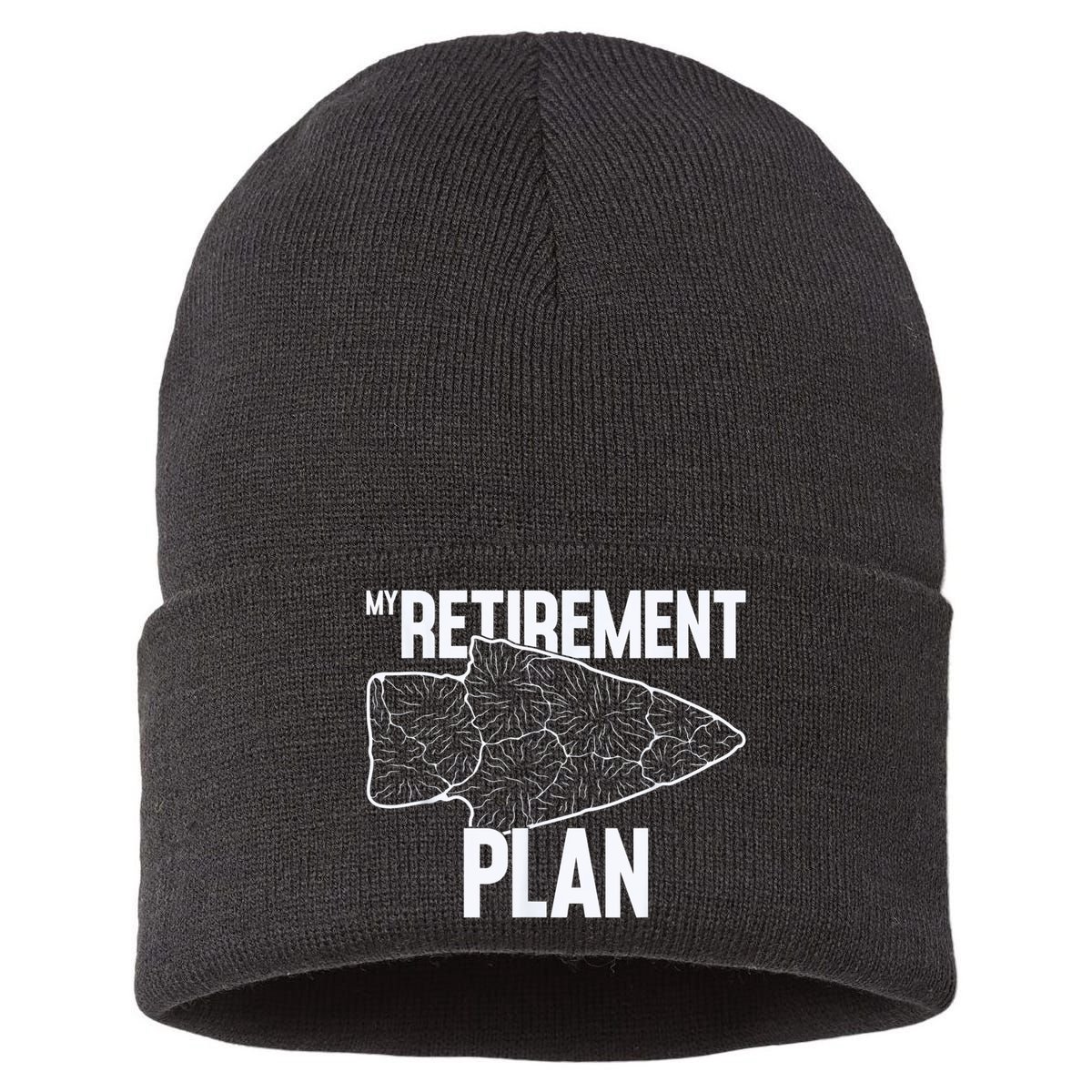 My Retirement Plan Arrowhead Hunting Flintknapping Sustainable Knit Beanie