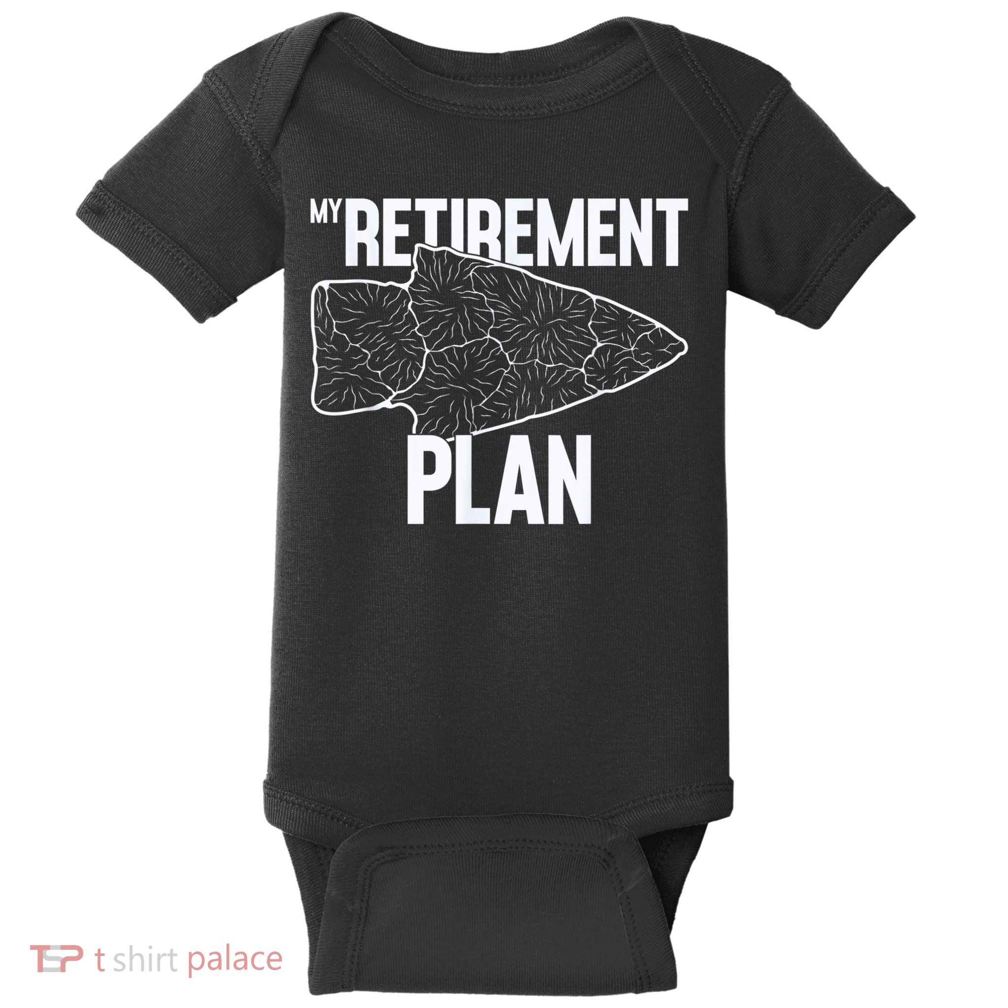 My Retirement Plan Arrowhead Hunting Flintknapping Baby Bodysuit