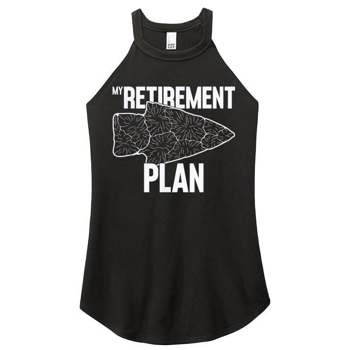 My Retirement Plan Arrowhead Hunting Flintknapping Women's Perfect Tri Rocker Tank