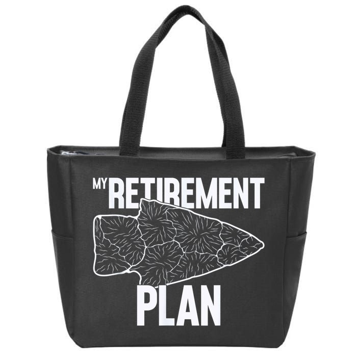 My Retirement Plan Arrowhead Hunting Flintknapping Zip Tote Bag