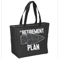 My Retirement Plan Arrowhead Hunting Flintknapping Zip Tote Bag