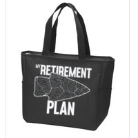 My Retirement Plan Arrowhead Hunting Flintknapping Zip Tote Bag