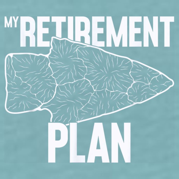 My Retirement Plan Arrowhead Hunting Flintknapping Sueded Cloud Jersey T-Shirt