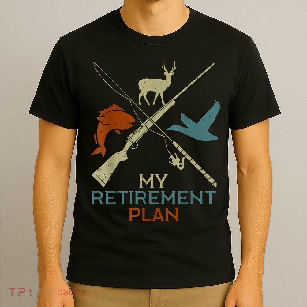 My Retirement Plan Hunting Fishing Hunter Grandfather T-Shirt