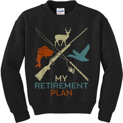 My Retirement Plan Hunting Fishing Hunter Grandfather Kids Sweatshirt