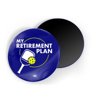 My Retiret Plan Funny Pickleball Slogan Gift Cool Gift Magnet