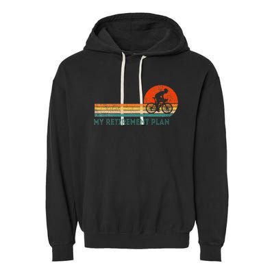 My Retirement Plan Bicycle Cycling Cyclist Retro Garment-Dyed Fleece Hoodie