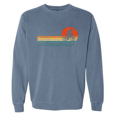 My Retirement Plan Bicycle Cycling Cyclist Retro Garment-Dyed Sweatshirt