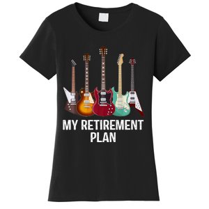 My Retirement Plan Guitar Gift Music Players Guitarist Women's T-Shirt