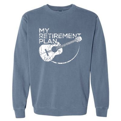 My Retirement Plan Guitar Garment-Dyed Sweatshirt