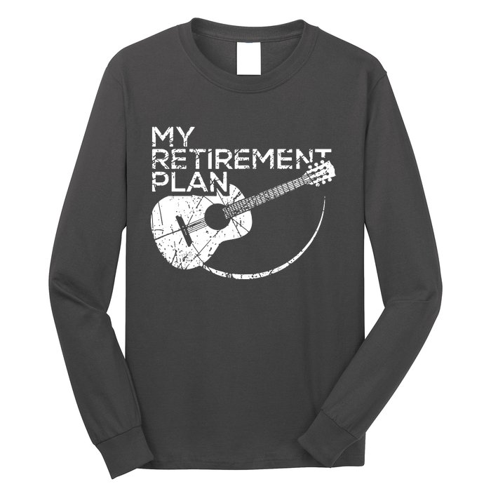 My Retirement Plan Guitar Long Sleeve Shirt