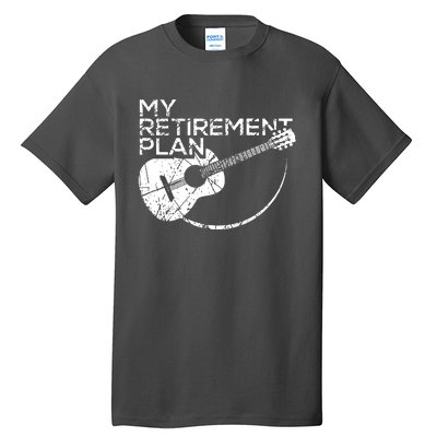 My Retirement Plan Guitar Tall T-Shirt