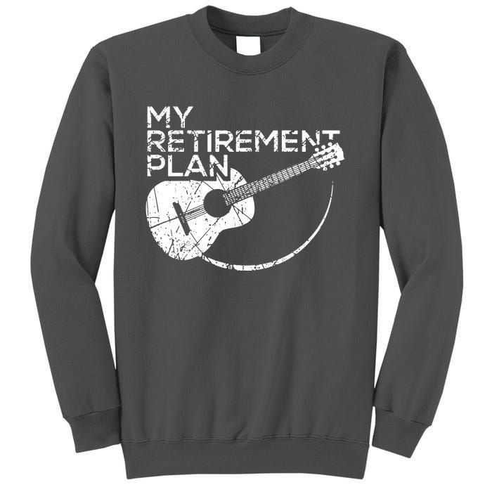 My Retirement Plan Guitar Tall Sweatshirt