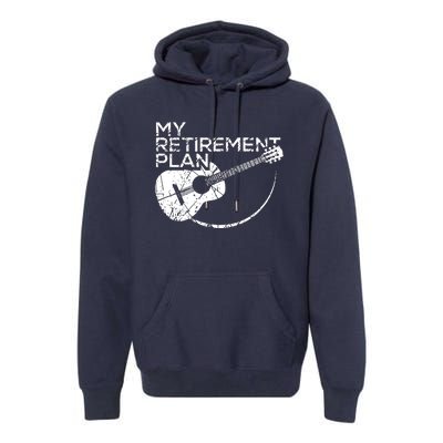 My Retirement Plan Guitar Premium Hoodie