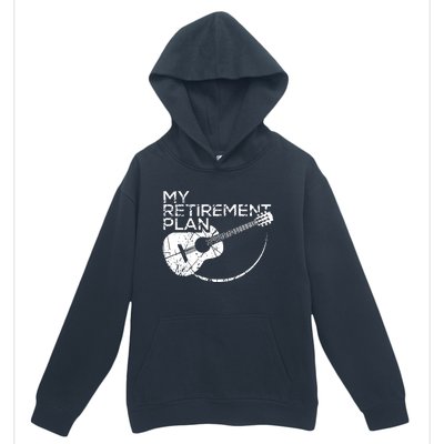 My Retirement Plan Guitar Urban Pullover Hoodie