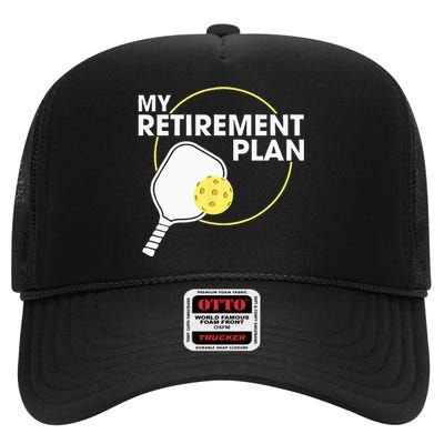 My Retirement Plan Funny Pickleball Slogan Gift High Crown Mesh Back Trucker Hat