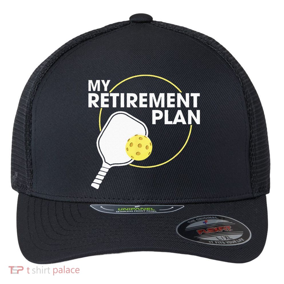 My Retirement Plan Funny Pickleball Slogan Gift Flexfit Unipanel Trucker Cap
