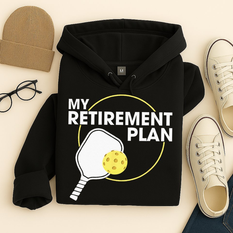 My Retirement Plan Funny Pickleball Slogan Gift Hoodie