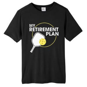 My Retirement Plan Funny Pickleball Slogan Gift Tall Fusion ChromaSoft Performance T-Shirt