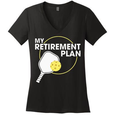 My Retirement Plan Funny Pickleball Slogan Gift Women's V-Neck T-Shirt
