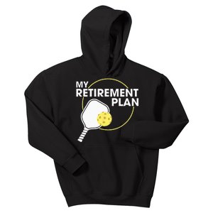 My Retirement Plan Funny Pickleball Slogan Gift Kids Hoodie