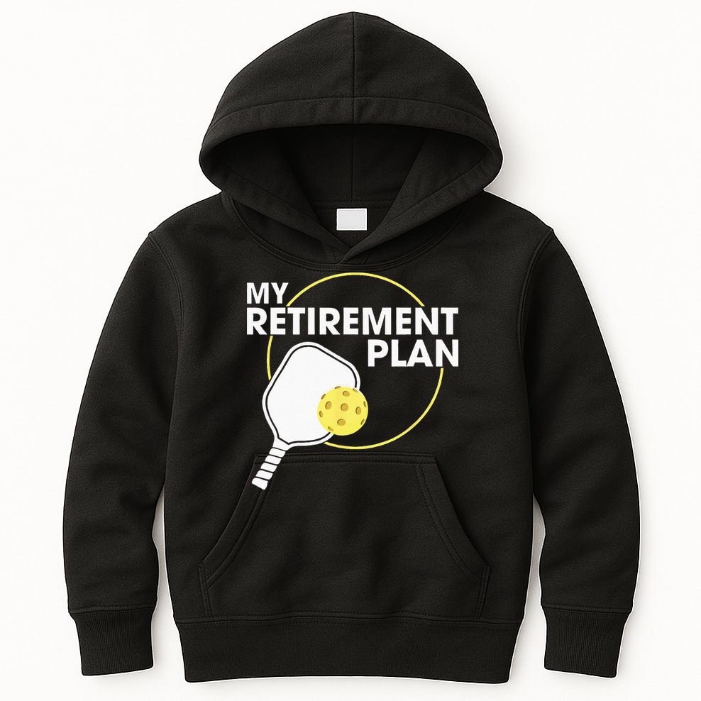 My Retirement Plan Funny Pickleball Slogan Gift Kids Hoodie