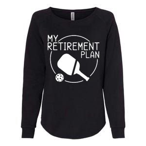 My Retirement Plan Pickleball Womens California Wash Sweatshirt