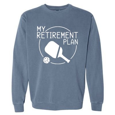 My Retirement Plan Pickleball Garment-Dyed Sweatshirt