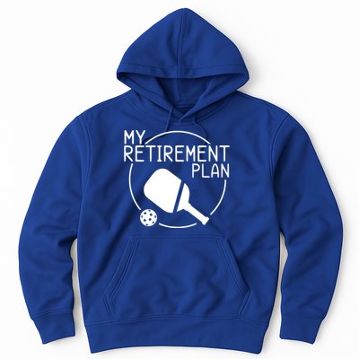 My Retirement Plan Pickleball Hoodie