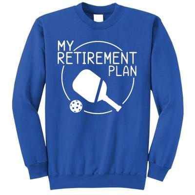 My Retirement Plan Pickleball Sweatshirt