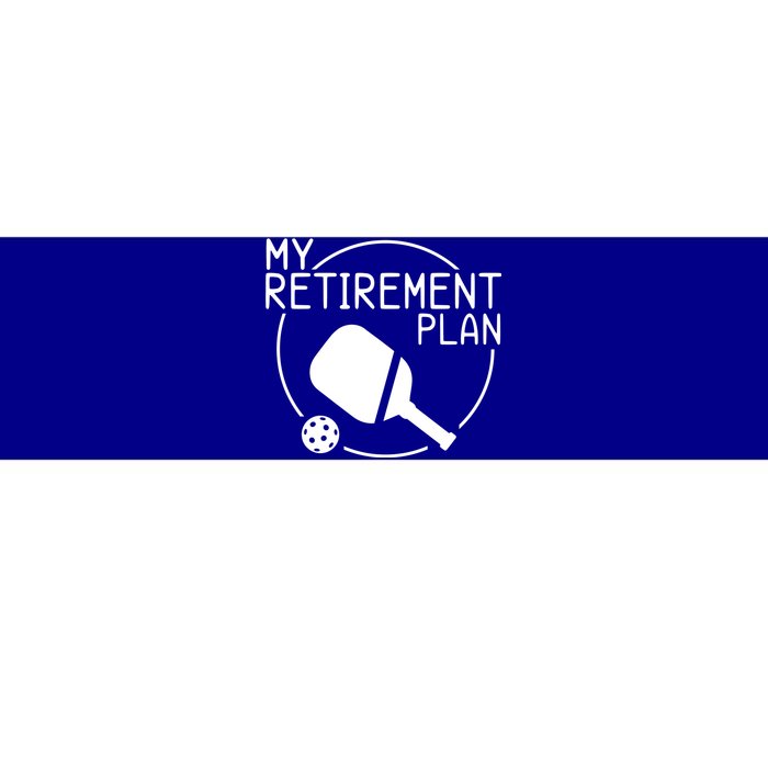 My Retirement Plan Pickleball Bumper Sticker