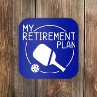 My Retirement Plan Pickleball Coaster