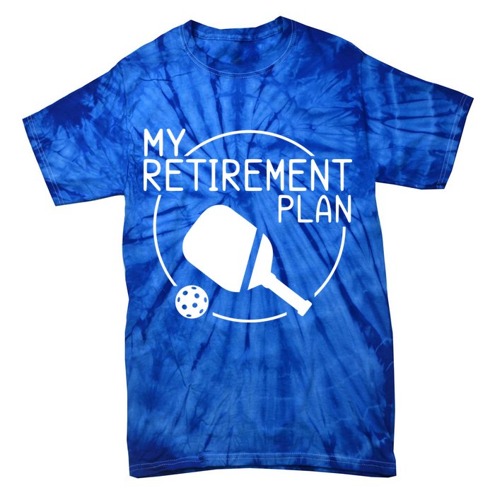 My Retirement Plan Pickleball Tie-Dye T-Shirt
