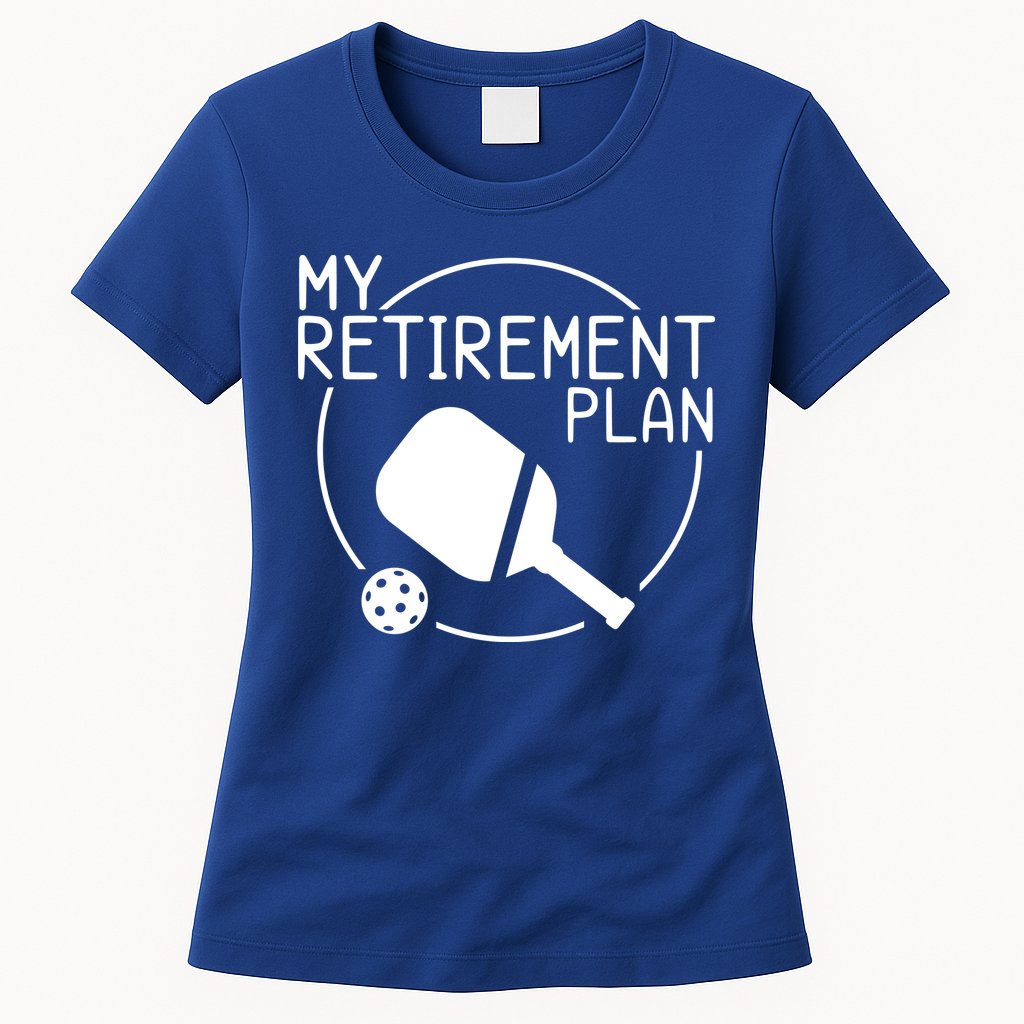 My Retirement Plan Pickleball Womens T-Shirt