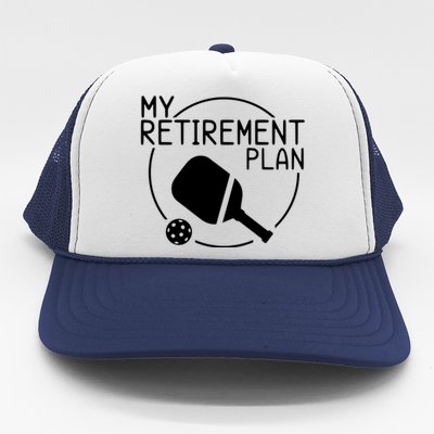 My Retirement Plan Pickleball Trucker Hat