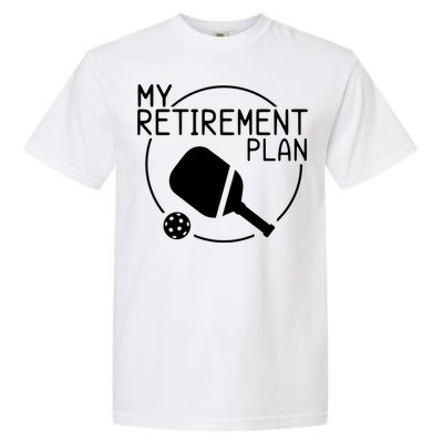 My Retirement Plan Pickleball Garment-Dyed Heavyweight T-Shirt