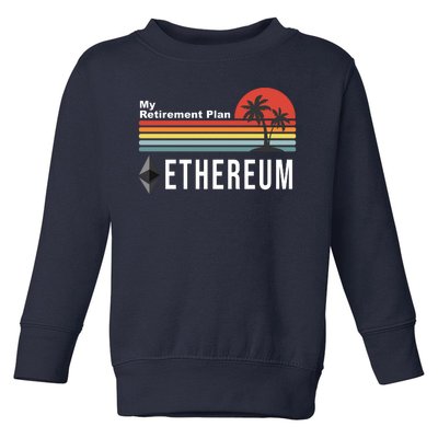 My Retirement Plan Ethereum Sunset Toddler Sweatshirt