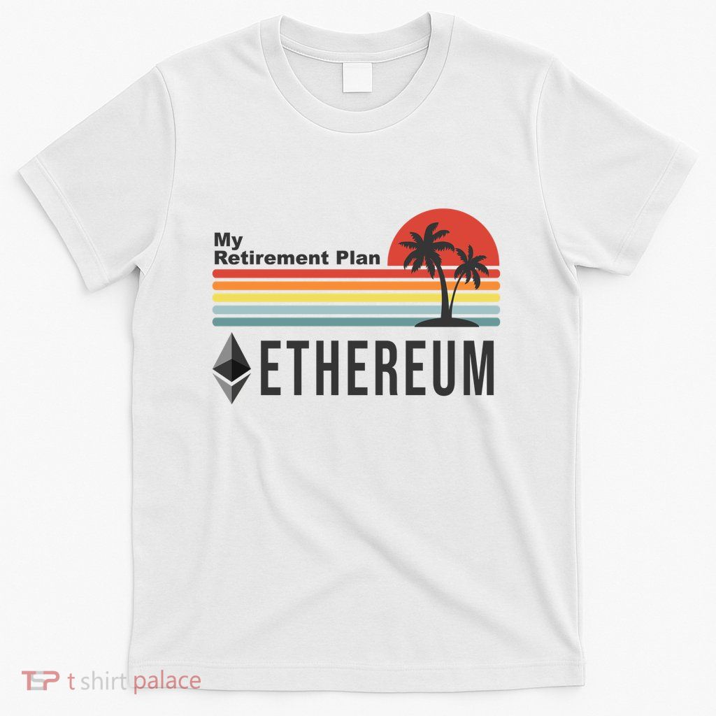 My Retirement Plan Ethereum Sunset T-Shirt