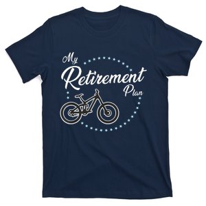 My Retirement Plan - Mountain Bike T-Shirt