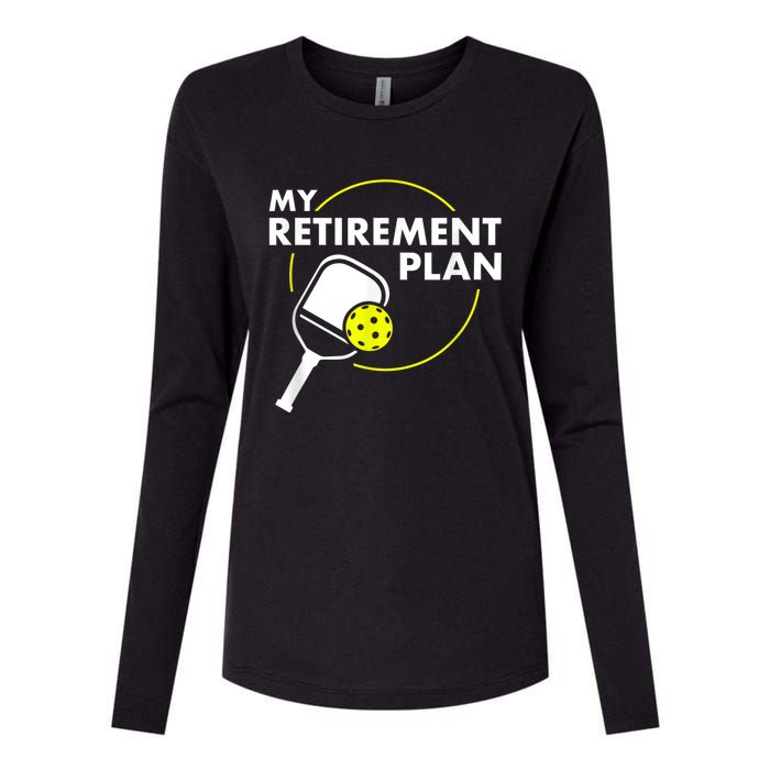 My RetireM.e.nt Plan Funny Pickleball Slogan Gift Womens Cotton Relaxed Long Sleeve T-Shirt