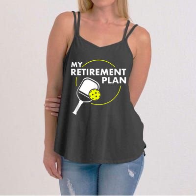 My RetireM.e.nt Plan Funny Pickleball Slogan Gift Women's Strappy Tank