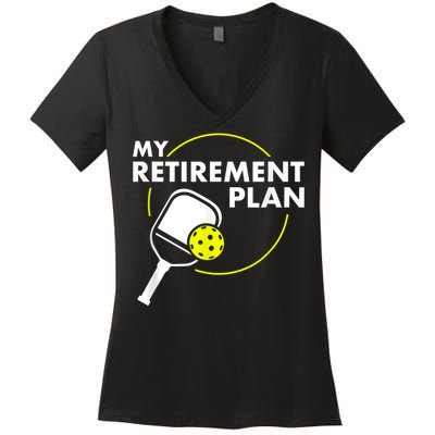 My RetireM.e.nt Plan Funny Pickleball Slogan Gift Women's V-Neck T-Shirt