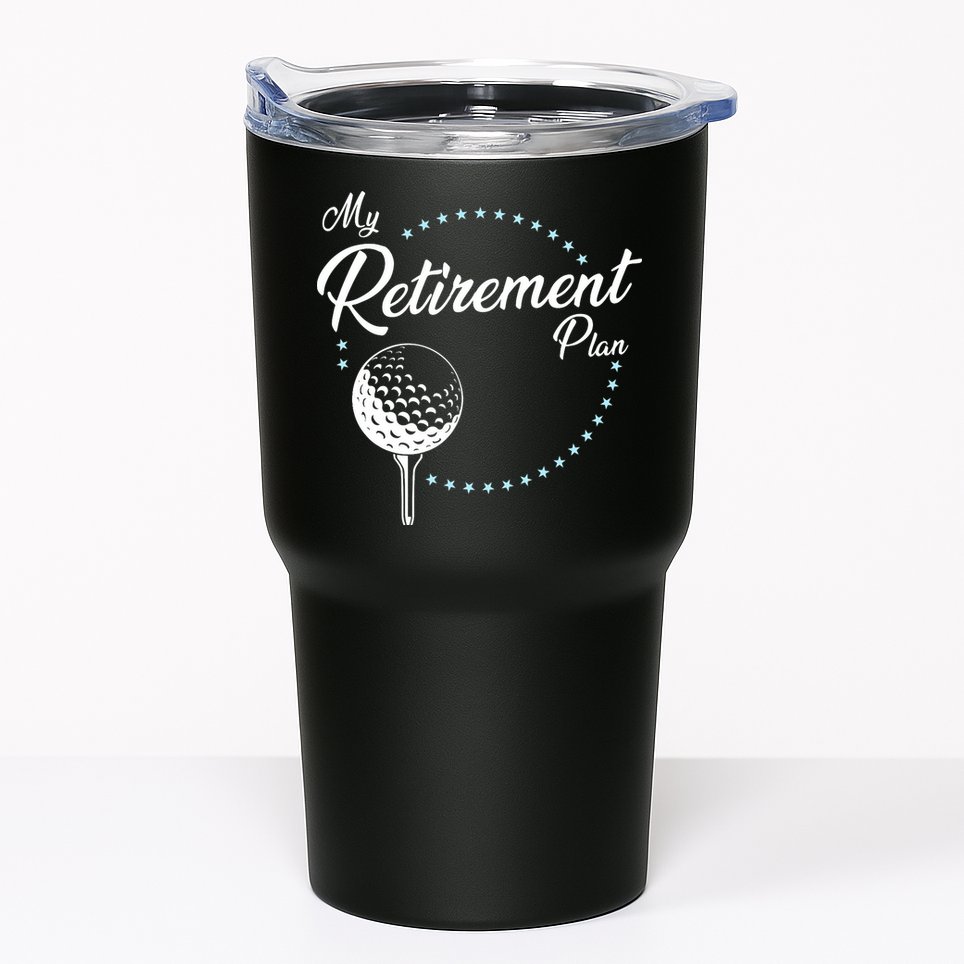 My Retirement Plan - Golf Tumbler