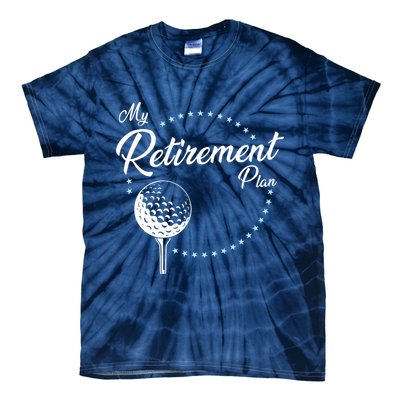 My Retirement Plan - Golf Tie-Dye T-Shirt