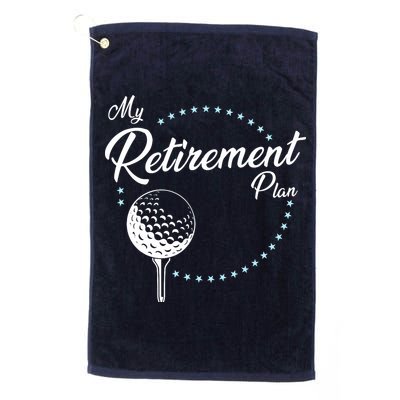 My Retirement Plan - Golf Golf Towel