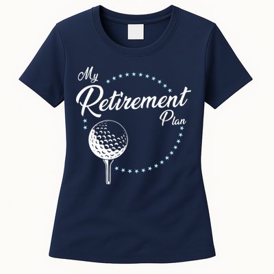 My Retirement Plan - Golf Womens T-Shirt