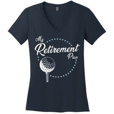 My Retirement Plan - Golf Women's V-Neck T-Shirt