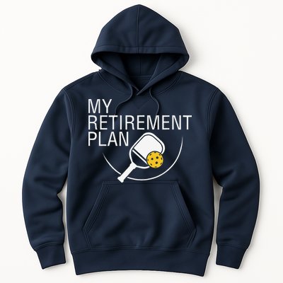 My Retirement Plan Funny Pickleball Hoodie